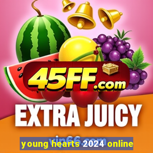 young hearts 2024 online